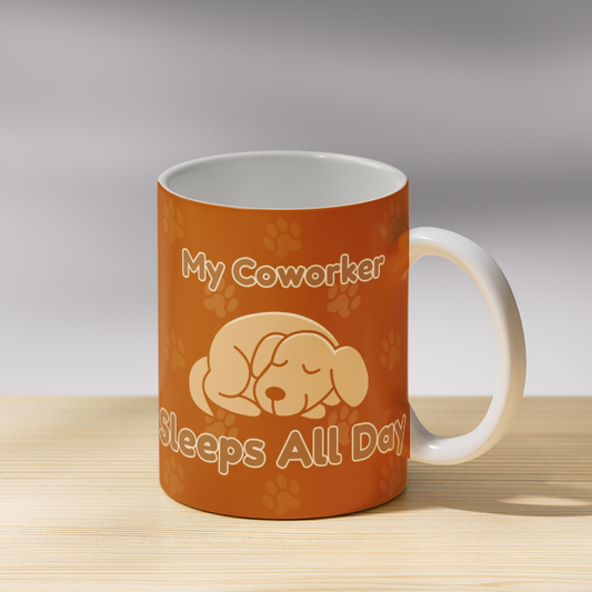 My Coworker Sleeps All Day Coffee Mug