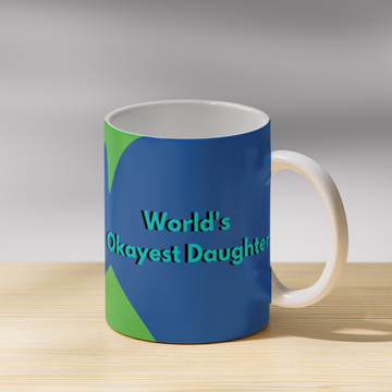 Okayest Daughter Coffee Mug