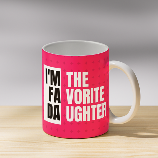 Im The Favourite Daughter Coffee Mug