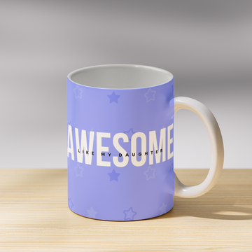 Awesome Like my Daughter Coffee Mug