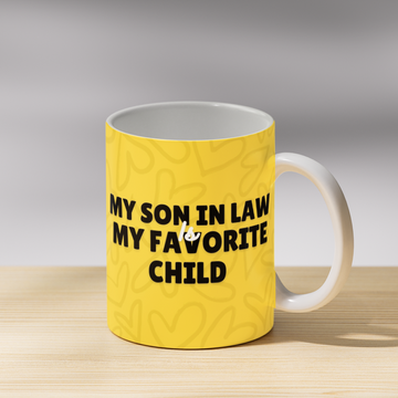 My Son In Law is my fav Coffee Mug