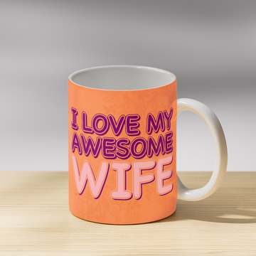 I Love My Awesome Wife Coffee Mug