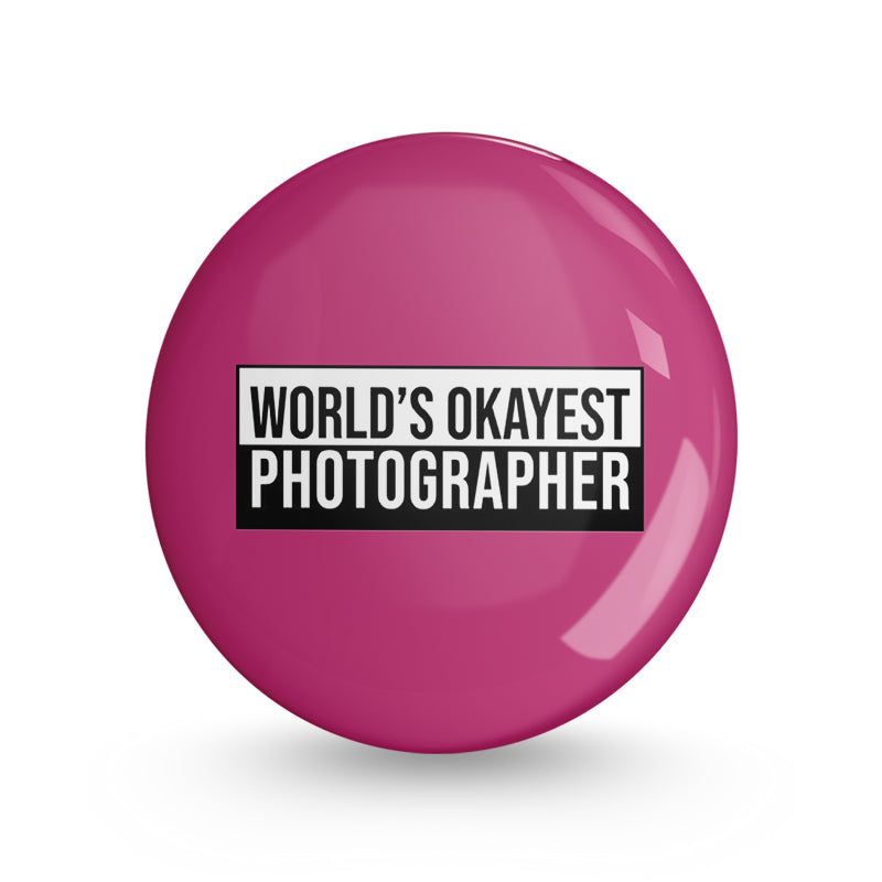 Worlds Okayest Photographer Pin-back Button Badge