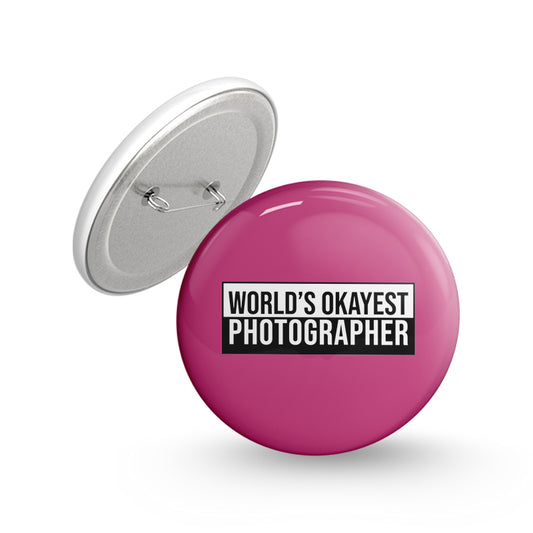 Worlds Okayest Photographer Pin-back Button Badge