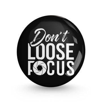 Don't Loose Focus Pin-back Button Badge