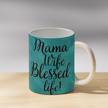 Mama Wife Blesses Life Coffee Mug