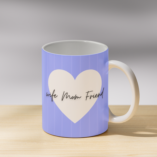 Wife Mom Friend Coffee Mug