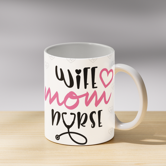 Wife Mom and Nurse Coffee Mug