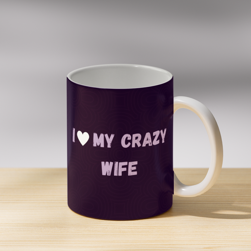 I Love My Crazy Wife Coffee Mug