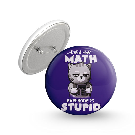 Stupid Pin-back Button Badge