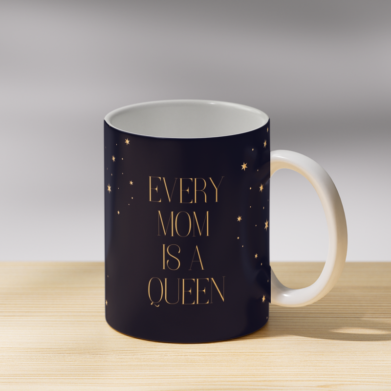 Every Mom is a Queen Coffee Mug