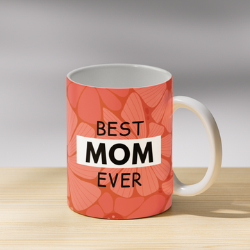 Best Mom Ever Coffee Mug