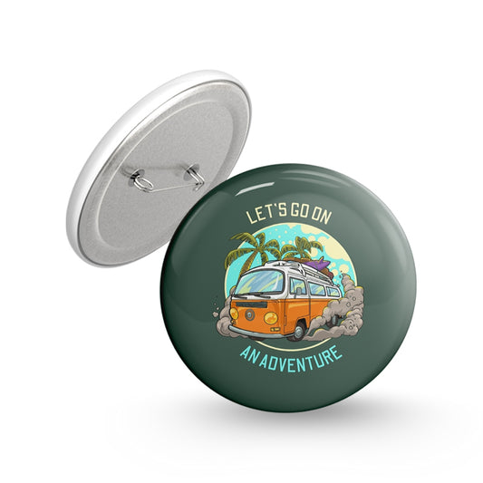 Lets Go on an Adventure Pin-back Button Badge