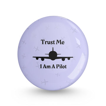 Trust Me Im a Pilot Pin-back Button Badge