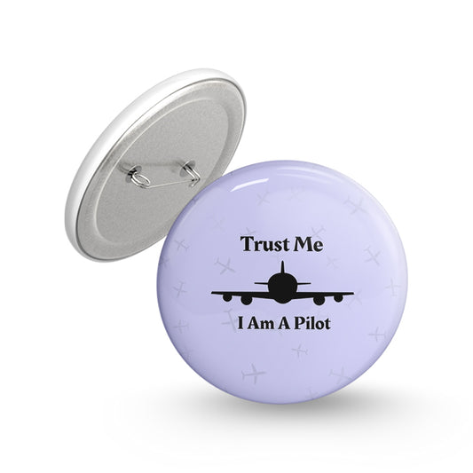 Trust Me Im a Pilot Pin-back Button Badge