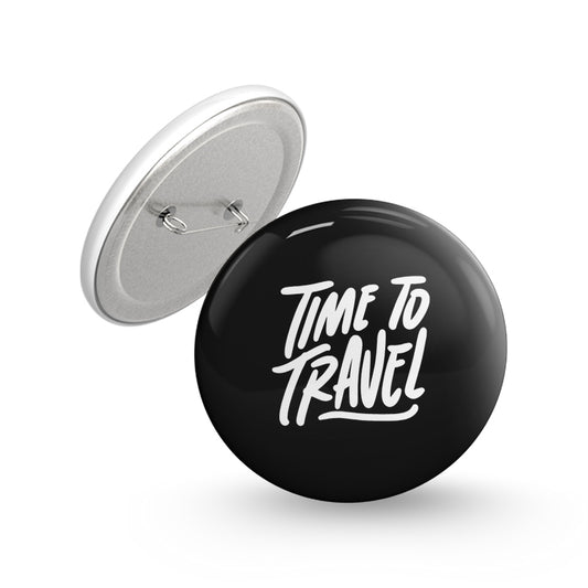 Time To Travel Pin-back Button Badge