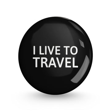 Live To Travel Pin-back Button Badge