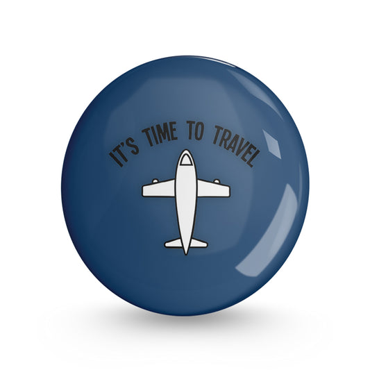 Its Time to travel Pin-back Button Badge