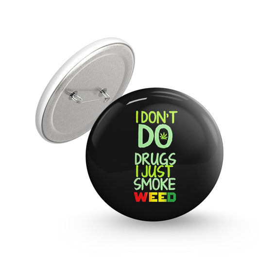 Just Weed Pin-back Button Badge